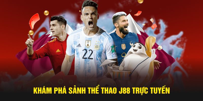 Khám phá sảnh thể thao J88 trực tuyến