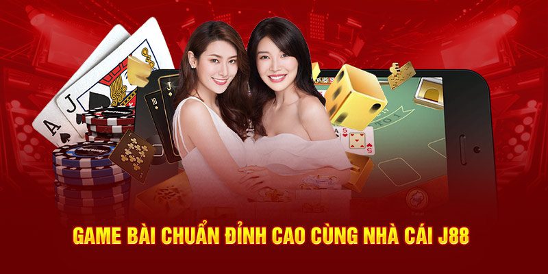 Game bài chuẩn đỉnh cao cùng nhà cái