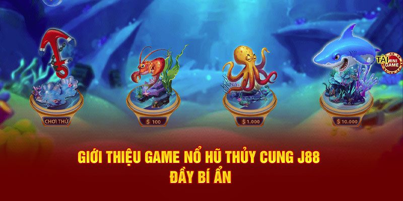Giới thiệu game nổ hũ thủy cung đầy bí ẩn