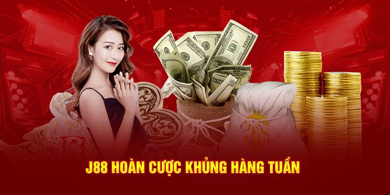 Sân chơi hoàn cược khủng hàng tuần